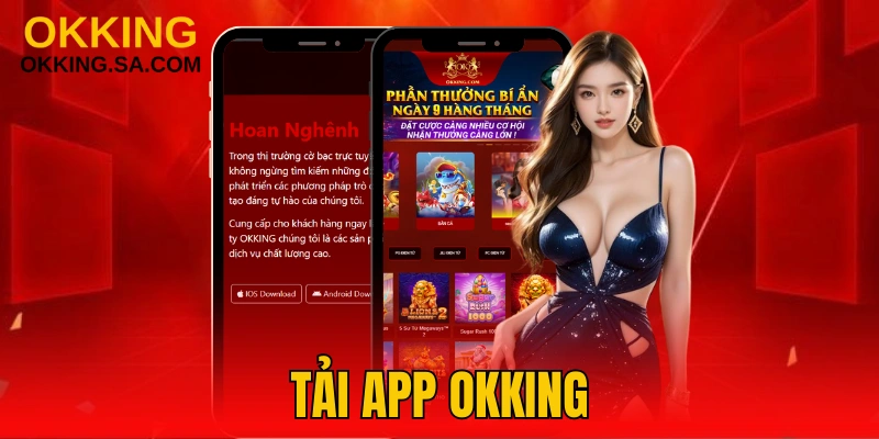 Tải App OKKING Về Android/iOS Siêu Nhanh, Chơi Mọi Lúc