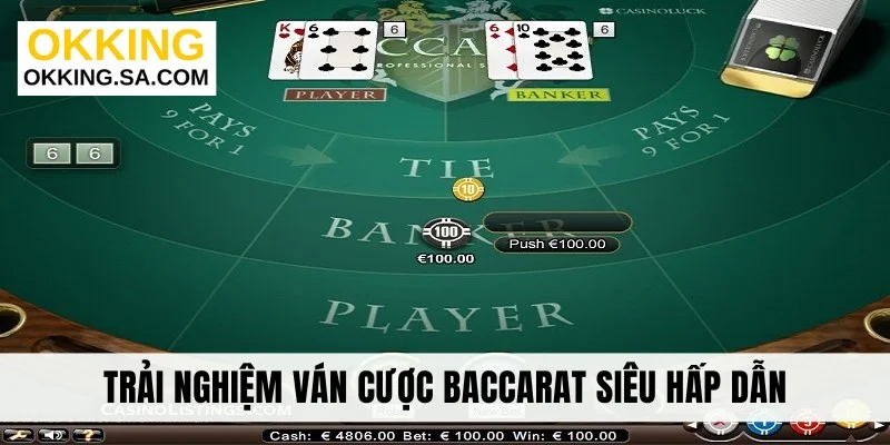 Trải nghiệm ván cược Baccarat siêu hấp dẫn